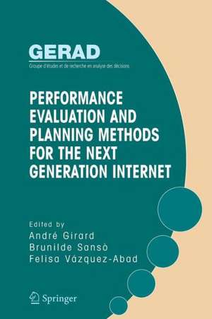 Performance Evaluation and Planning Methods for the Next Generation Internet de Andre Girard