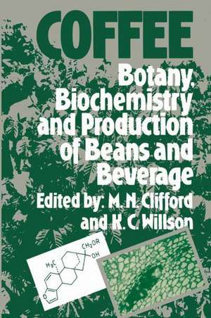 Coffee: Botany, Biochemistry and Production of Beans and Beverage de M.N. Clifford