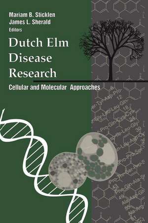 Dutch Elm Disease Research: Cellular and Molecular Approaches de Mariam B. Sticklen