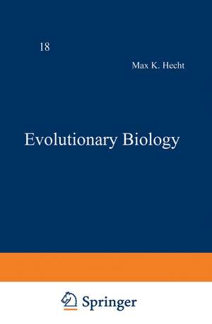 Evolutionary Biology: Volume 18 de Max Hecht