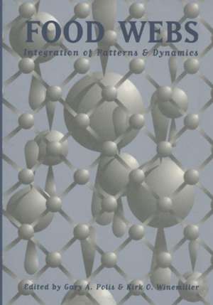 Food Webs: Integration of Patterns & Dynamics de Gary A. Polis