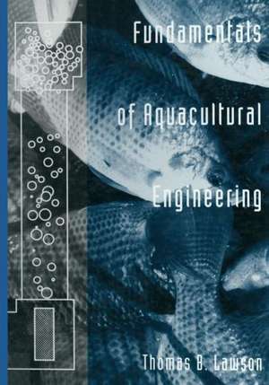 Fundamentals of Aquacultural Engineering de Thomas Lawson