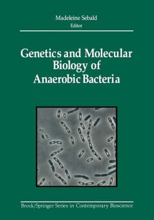 Genetics and Molecular Biology of Anaerobic Bacteria de Madeleine Sebald