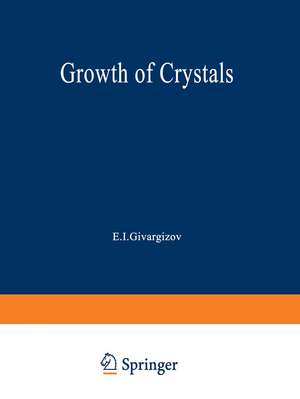 Growth of Crystals: Volume 14 de E. Givargizov