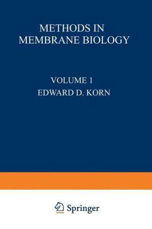 Methods in Membrane Biology: Volume 1 de Edward D. Korn