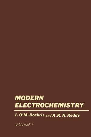 Volume 1 Modern Electrochemistry: An Introduction to an Interdisciplinary Area de John O'M. Bockris