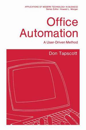 Office Automation: A User-Driven Method de Don Tapscott