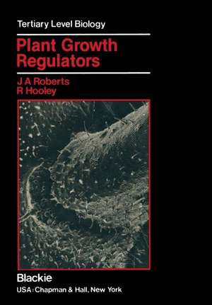 Plant Growth Regulators de Jeremy A. Roberts