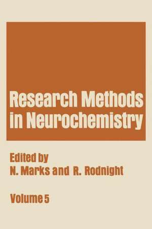 Research Methods in Neurochemistry: Volume 5 de Neville Marks