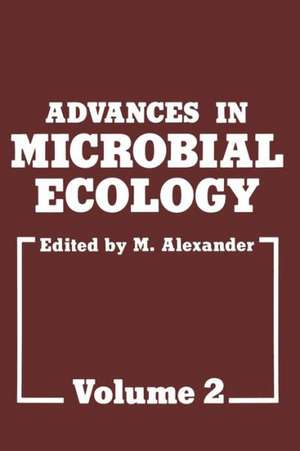 Advances in Microbial Ecology: Volume 2 de M. Alexander