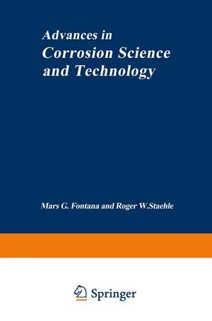 Advances in Corrosion Science and Technology: Volume 1 de Mars G. Fontana