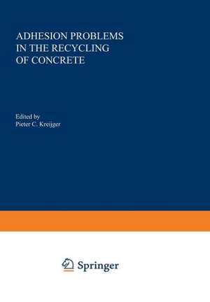 Adhesion Problems in the Recycling of Concrete de Pieter C. Kreijger