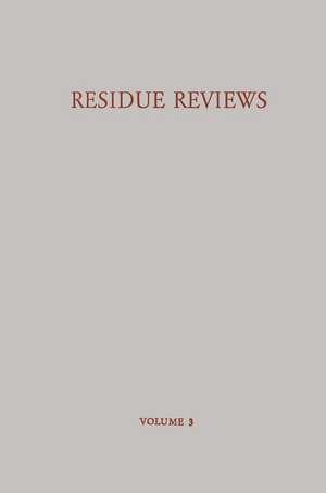 Residue Reviews / Rückstands-Berichte: Residues of Pesticides and Other Foreign Chemicals in Foods and Feeds / Rückstände von Pesticiden und Anderen Fremdstoffen in Nahrungs- und Futtermitteln de Francis A. Gunther