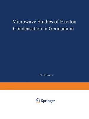 Microwave Studies of Exciton Condensation in Germanium de N. G. Basov