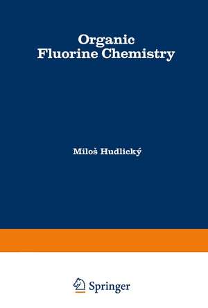 Organic Fluorine Chemistry de Milos Hudlicky