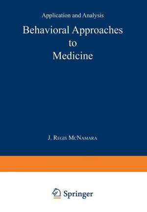 Behavioral Approaches to Medicine: Application and Analysis de John R. McNamara