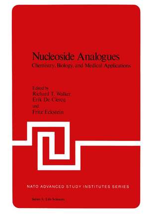 Nucleoside Analogues: Chemistry, Biology, and Medical Applications de R. T. Walker