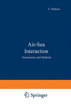 Air-Sea Interaction: Instruments and Methods de F. Dobson