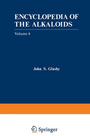 Encyclopedia of the Alkaloids: Volume 4 de John Glasby