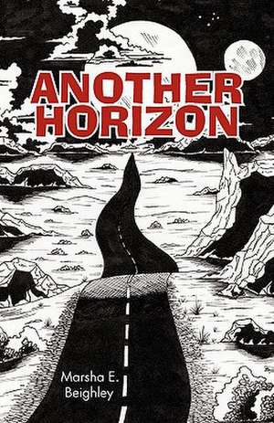 Another Horizon de Marsha E. Beighley