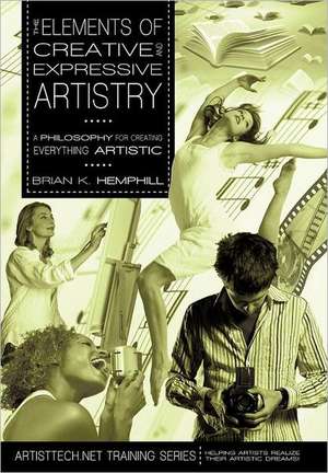 The Elements of Creative and Expressive Artistry de Brian K. Hemphill