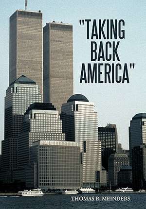 "Taking Back America" de Thomas R. Meinders