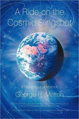 A Ride on the Cosmic Slingshot de George R. Melton