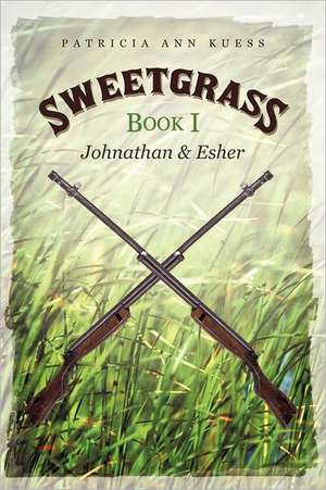 Sweetgrass de Patricia Ann Kuess