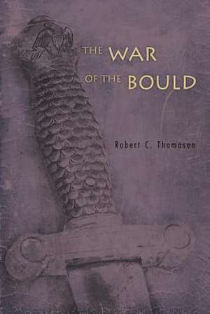 The War of the Bould de Robert C. Thomason