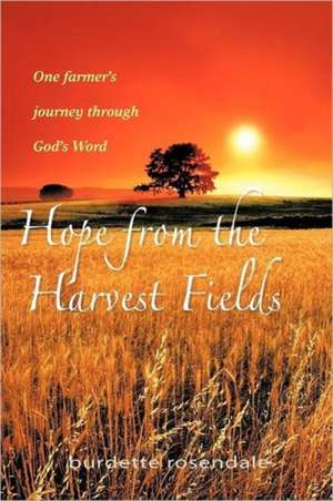 Hope from the Harvest Fields de Burdette Rosendale