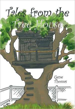 Tales from the Tree House de Gene Thomas