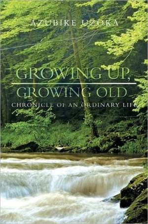 Growing Up, Growing Old de Azubike Uzoka