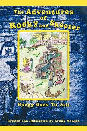 The Adventures of Rocky and Skeeter de Kristy Morgan