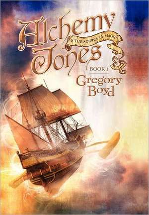 Alchemy Jones and the Source of Magic de G. A. Boyd