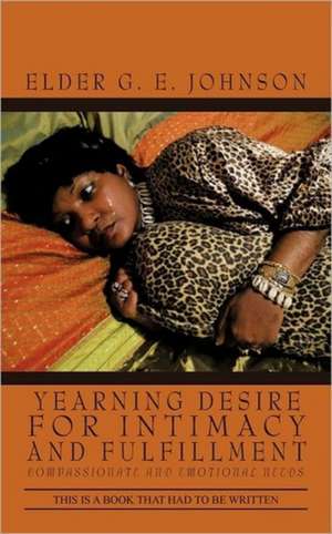 Yearning Desire for Intimacy and Fulfillment de Elder G. E. Johnson