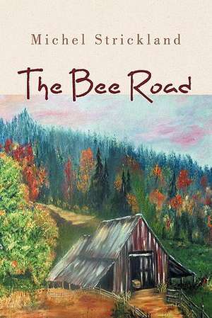 The Bee Road de Michel Strickland