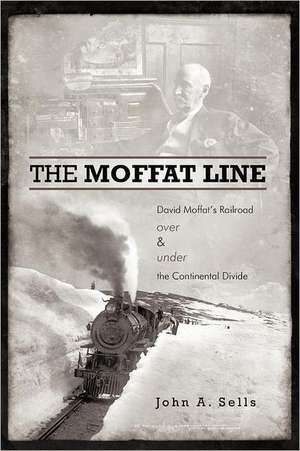 The Moffat Line de John a. Sells