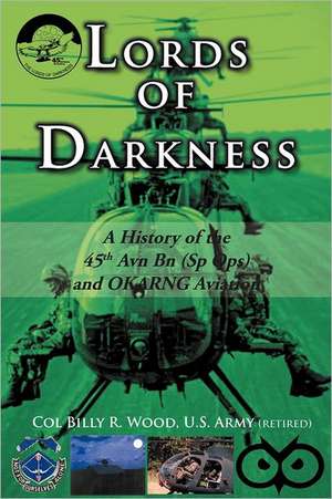 Lords of Darkness de Col Billy R. Wood Us Army (Retired)