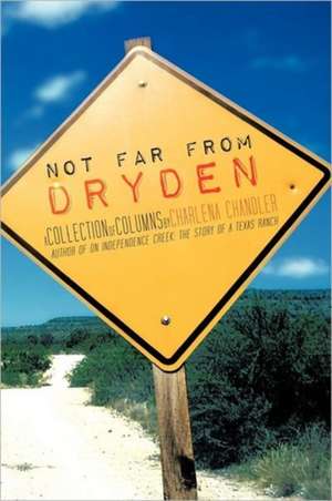 Not Far from Dryden de Charlena Chandler