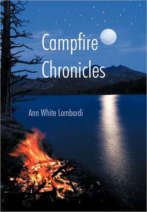 Campfire Chronicles de Ann White Lombardi