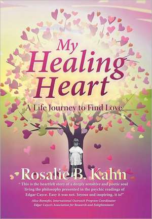 My Healing Heart de Rosalie B. Kahn