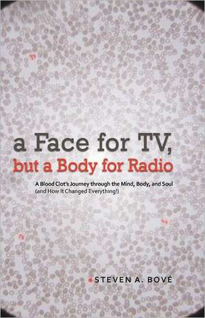 A Face for TV, But a Body for Radio de Steven A. Bov?