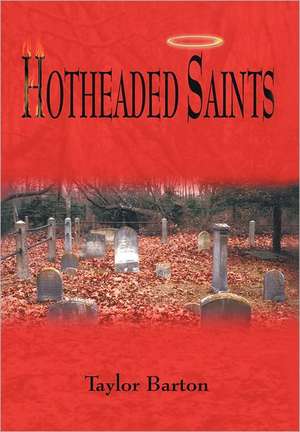 Hotheaded Saints de Taylor Barton