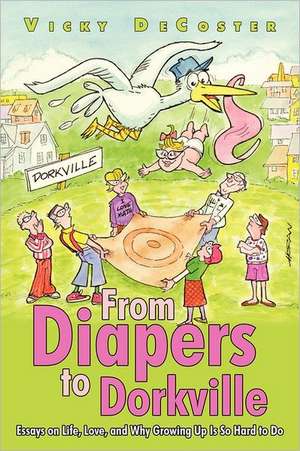 From Diapers to Dorkville de Vicky DeCoster