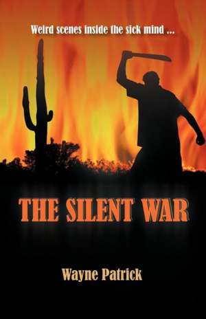 The Silent War de Wayne Patrick