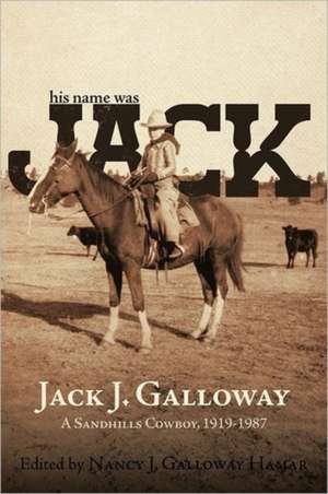 His Name Was Jack de Jack J. Galloway