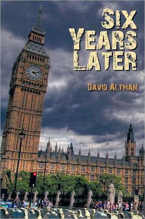 Six Years Later de David Altman