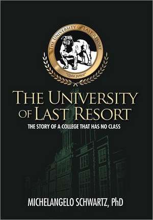 The University of Last Resort de Michelangelo Schwartz