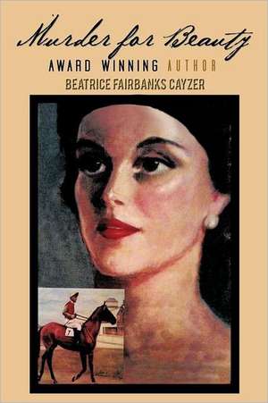 Murder for Beauty de Beatrice Fairbanks Cayzer