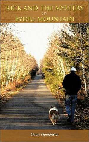 Rick and the Mystery on Bydig Mountain de Diane Hankinson